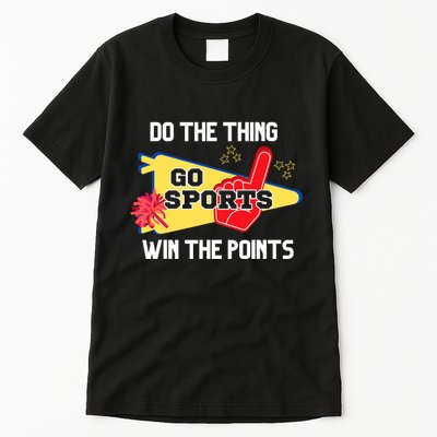 Go Sports Do The Thing Win The Points Funny Tall T-Shirt