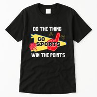 Go Sports Do The Thing Win The Points Funny Tall T-Shirt