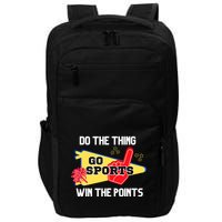 Go Sports Do The Thing Win The Points Funny Impact Tech Backpack