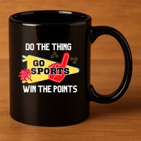 Go Sports Do The Thing Win The Points Funny 11oz C Handle Ceramic Mug