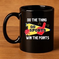Go Sports Do The Thing Win The Points Funny 11oz C Handle Ceramic Mug