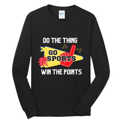 Go Sports Do The Thing Win The Points Funny Tall Long Sleeve T-Shirt