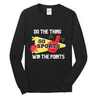 Go Sports Do The Thing Win The Points Funny Tall Long Sleeve T-Shirt