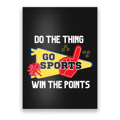 Go Sports Do The Thing Win The Points Funny Poster