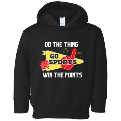 Go Sports Do The Thing Win The Points Funny Toddler Hoodie