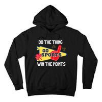 Go Sports Do The Thing Win The Points Funny Tall Hoodie