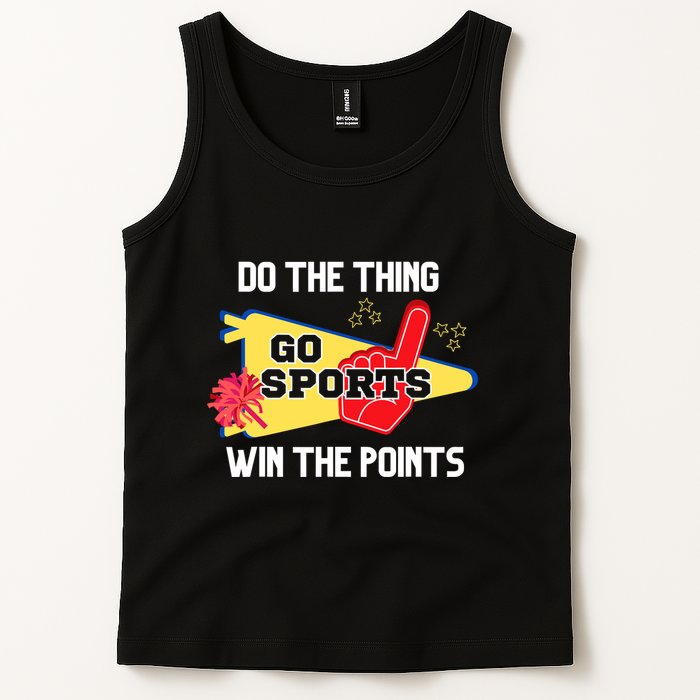 Go Sports Do The Thing Win The Points Funny Tank Top