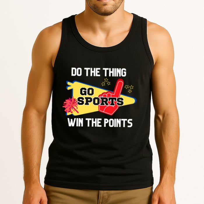 Go Sports Do The Thing Win The Points Funny Tank Top