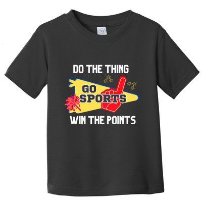 Go Sports Do The Thing Win The Points Funny Toddler T-Shirt