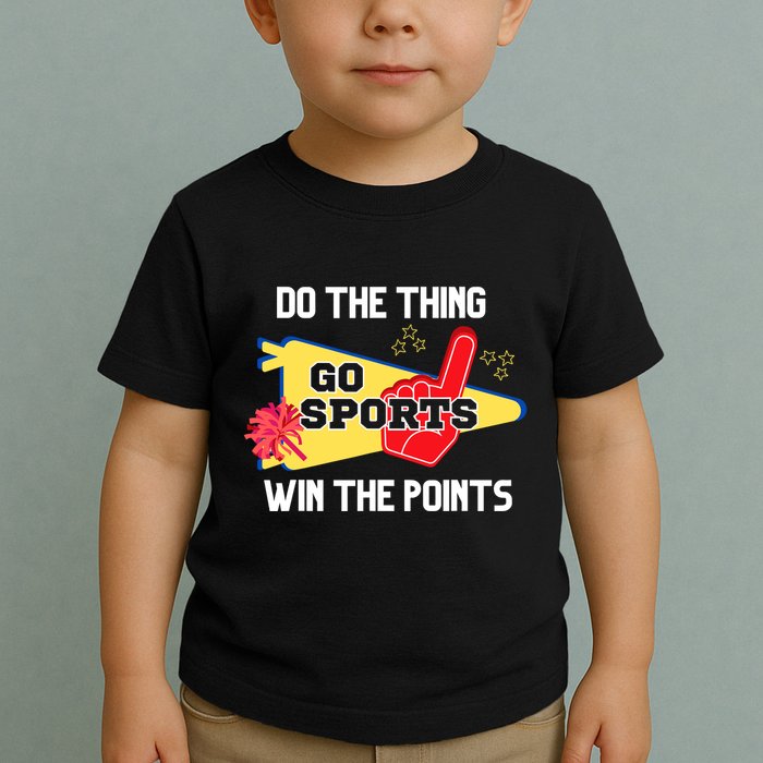 Go Sports Do The Thing Win The Points Funny Toddler T-Shirt