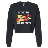 Go Sports Do The Thing Win The Points Funny Cropped Pullover Crew