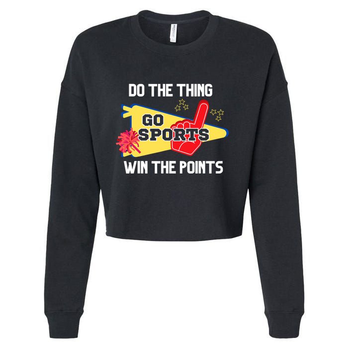 Go Sports Do The Thing Win The Points Funny Cropped Pullover Crew