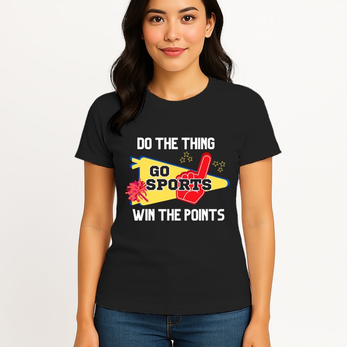 Go Sports Do The Thing Win The Points Funny Womens T-Shirt