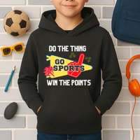 Go Sports Do The Thing Win The Points Funny Kids Hoodie