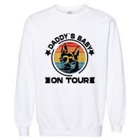 German Shepherd Daddys Dog On Tour Vintage German Shepard Garment-Dyed Sweatshirt