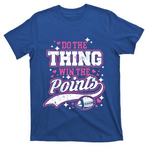 Go Sports Do The Thing Win The Points Cool Gift Funny Football Funny Gift T-Shirt