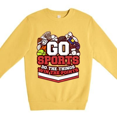 Go Sports Do The Things Win The Points Athlete Football Meaningful Gift Premium Crewneck Sweatshirt