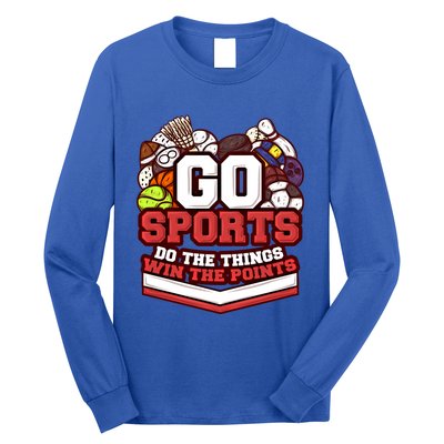 Go Sports Do The Things Win The Points Athlete Football Meaningful Gift Long Sleeve Shirt