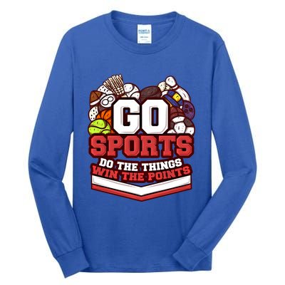 Go Sports Do The Things Win The Points Athlete Football Meaningful Gift Tall Long Sleeve T-Shirt