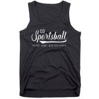 Go Sportsball! Do The Thing Win The Points Tank Top