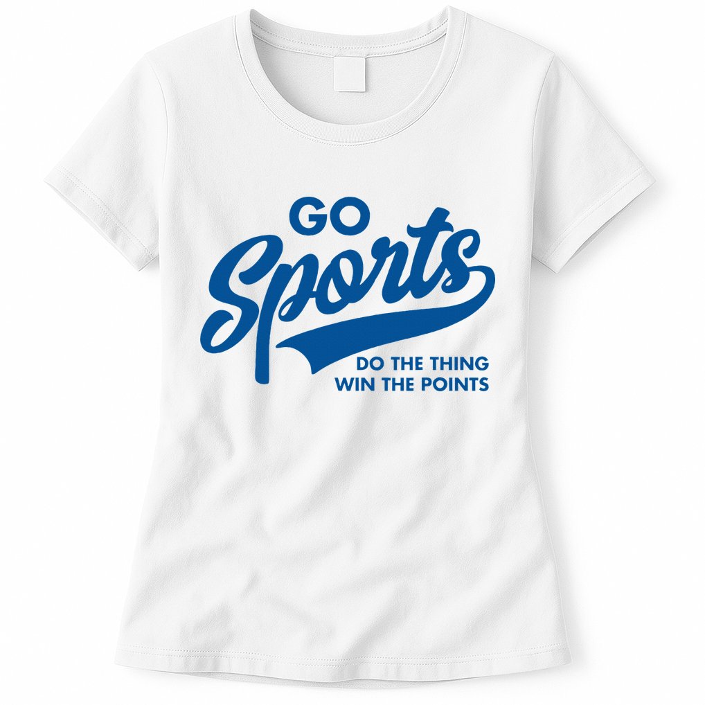 Go Sports Do The Thing Win The Points Womens T-Shirt