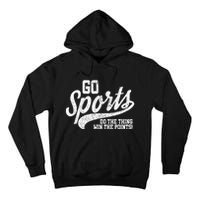 Go Sports Do The Thing Win The Points Funny Retro Tall Hoodie