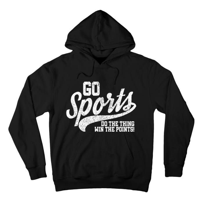 Go Sports Do The Thing Win The Points Funny Retro Tall Hoodie