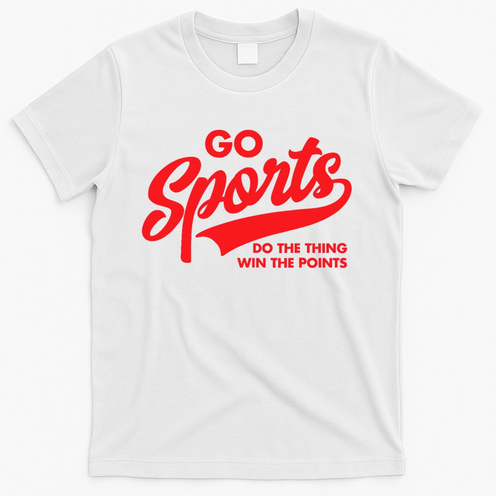 Go Sports Do The Thing Win The Points Funny Red Text T-Shirt