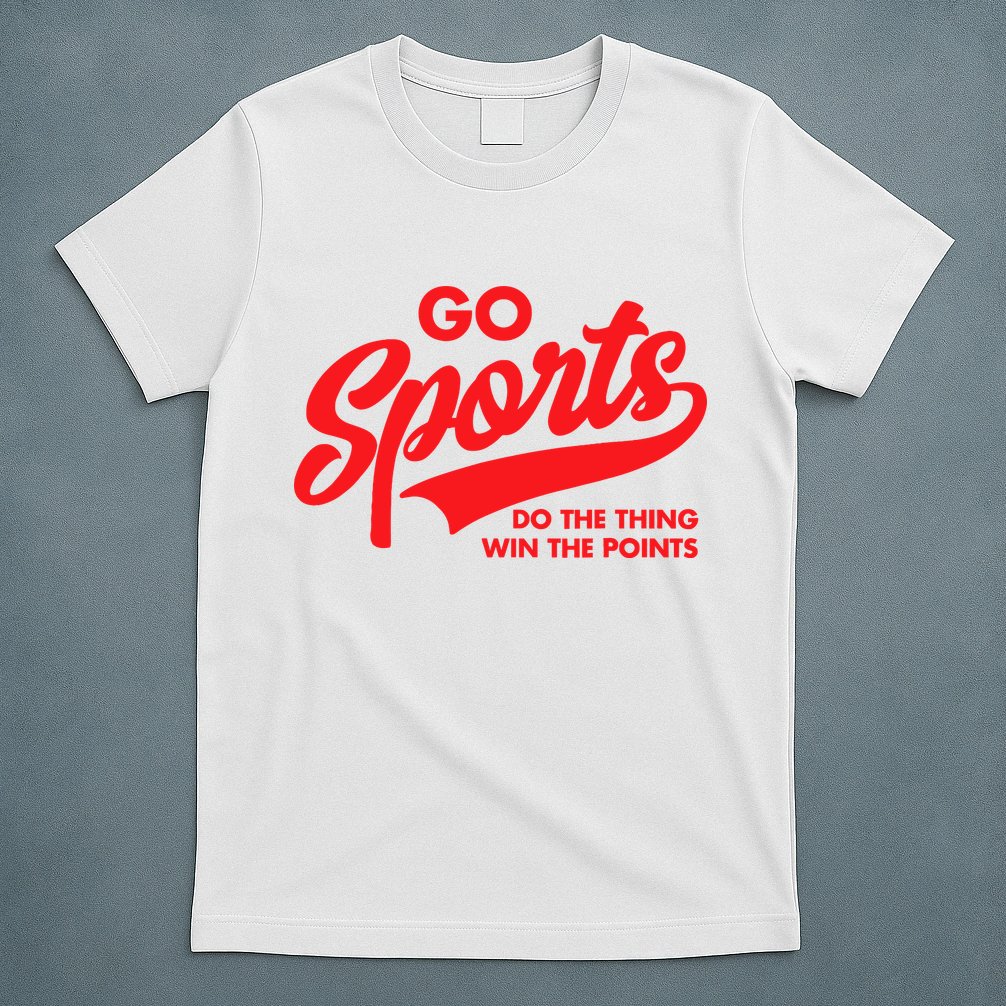 Go Sports Do The Thing Win The Points Funny Red Text T-Shirt