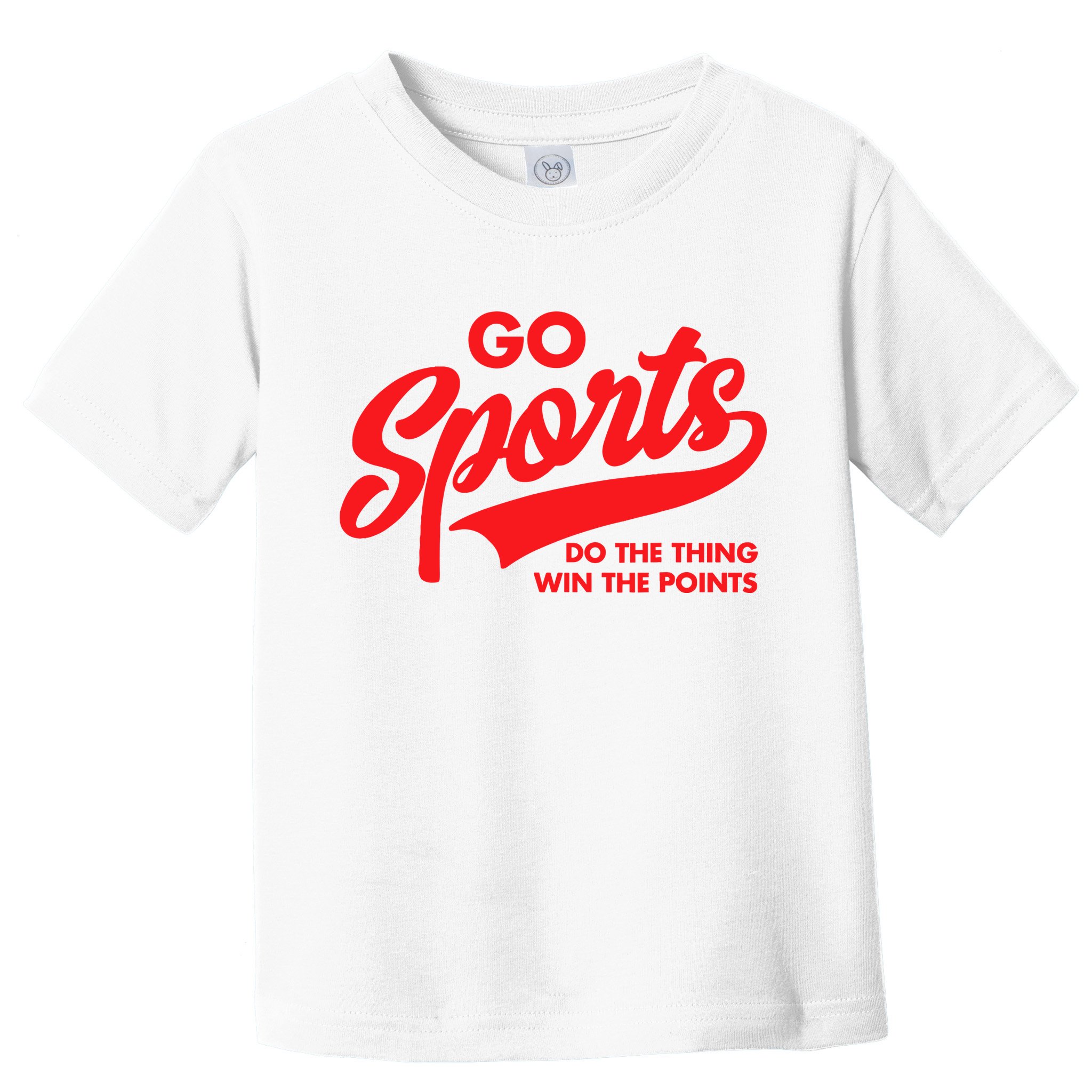 Go Sports Do The Thing Win The Points Funny Red Text Toddler T-Shirt