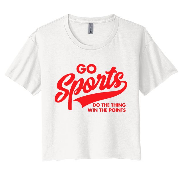 Go Sports Do The Thing Win The Points Funny Red Text Women's Crop Top Tee