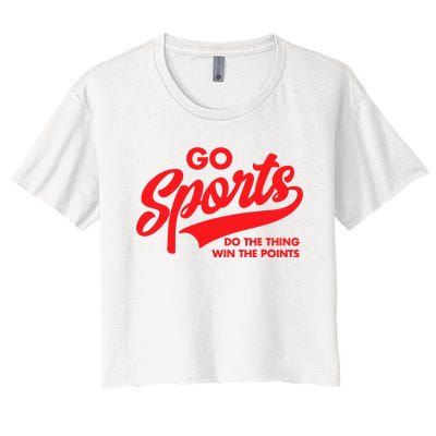 Go Sports Do The Thing Win The Points Funny Red Text Women's Crop Top Tee