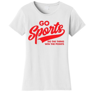 Go Sports Do The Thing Win The Points Funny Red Text Women's T-Shirt