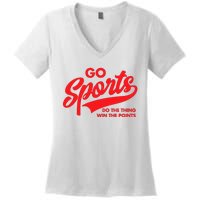 Go Sports Do The Thing Win The Points Funny Red Text Women's V-Neck T-Shirt