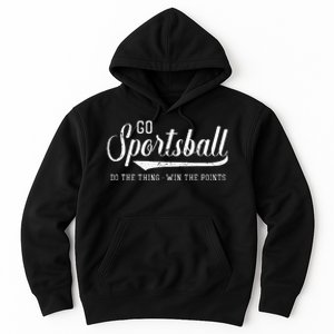 Go Sportsball! Do The Thing Win The Points Hoodie