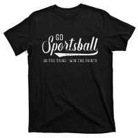 Go Sportsball! Do The Thing Win The Points T-Shirt