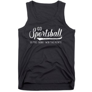 Go Sportsball! Do The Thing Win The Points Tank Top