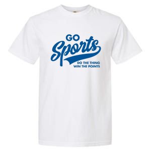 Go Sports Do The Thing Win The Points Funny Blue Garment-Dyed Heavyweight T-Shirt