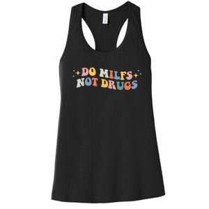 Groovy Style Do Milfs Not Drugs Funny Joke Women's Racerback Tank