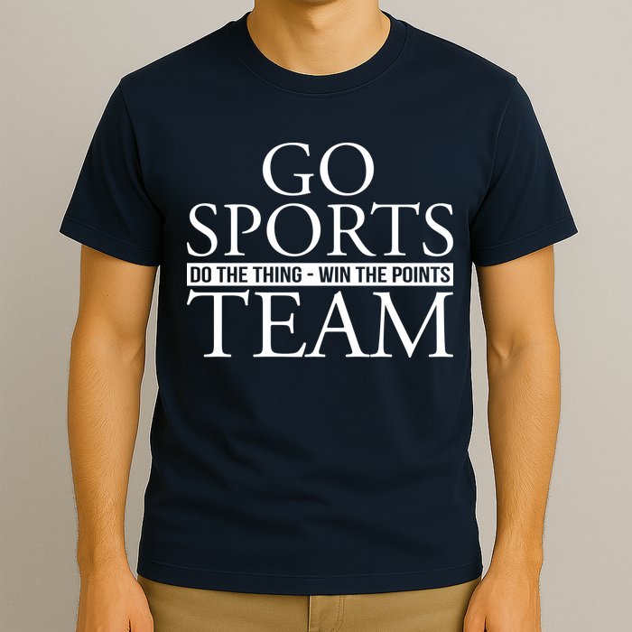 Go Sports Do The Thing Win The Points Team T-Shirt