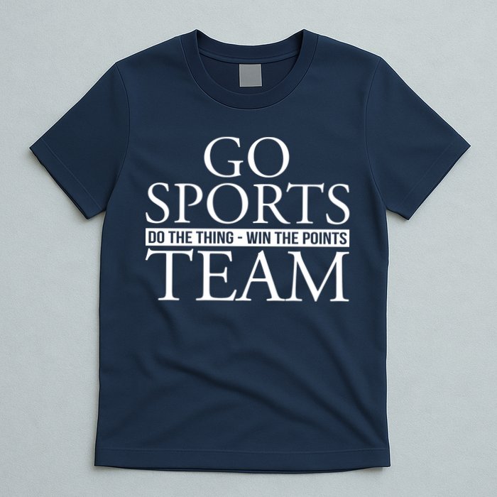 Go Sports Do The Thing Win The Points Team T-Shirt