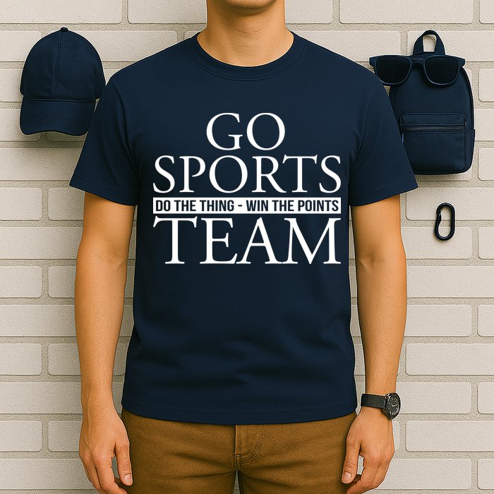 Go Sports Do The Thing Win The Points Team T-Shirt