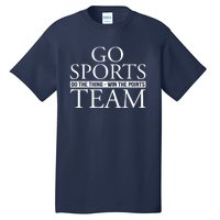 Go Sports Do The Thing Win The Points Team Tall T-Shirt