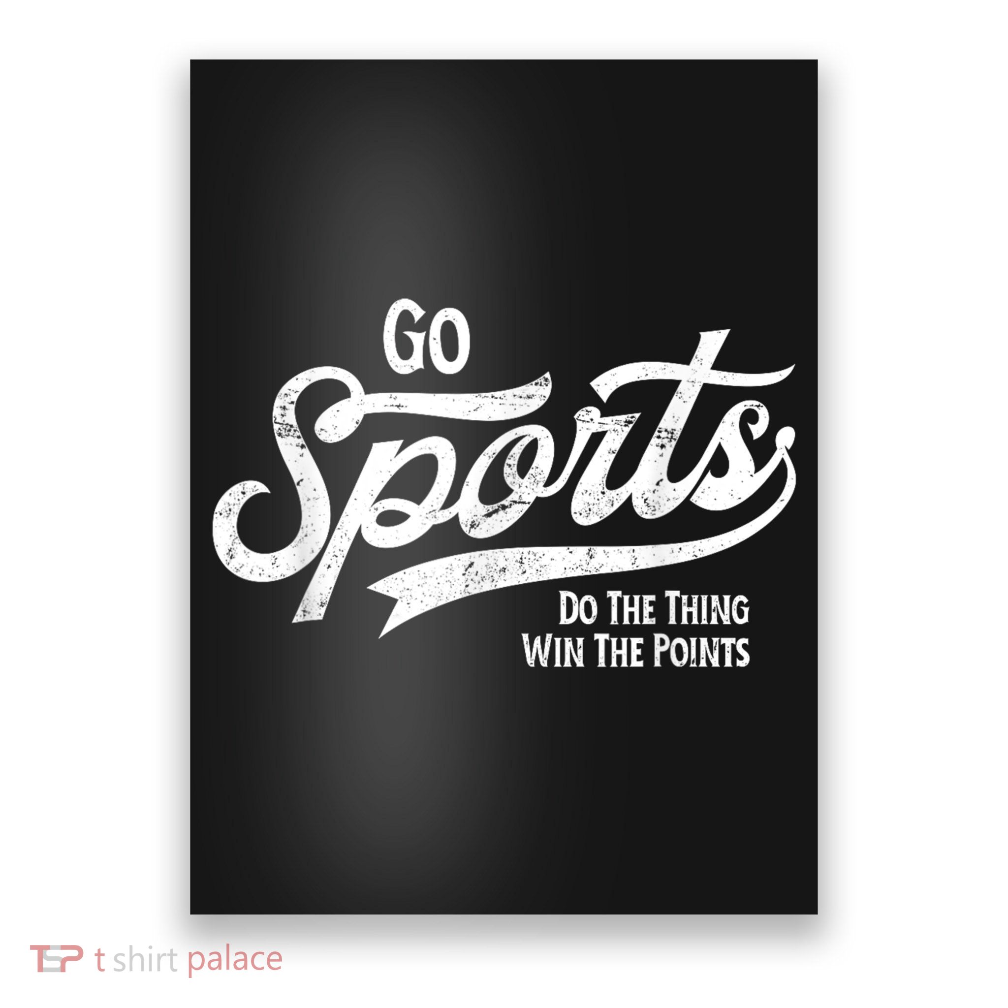 Go Sports Do The Thing Win The Points Poster