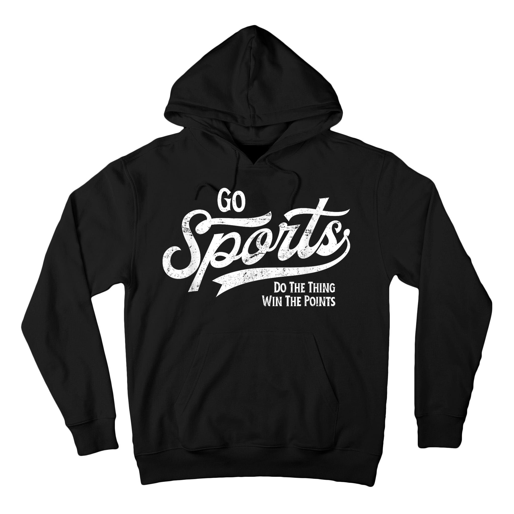 Go Sports Do The Thing Win The Points Tall Hoodie