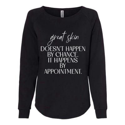 Great Skin DoesnT Happen By Chance Quote Skin Esthetician Womens California Wash Sweatshirt