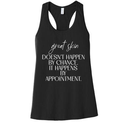 Great Skin DoesnT Happen By Chance Quote Skin Esthetician Women's Racerback Tank