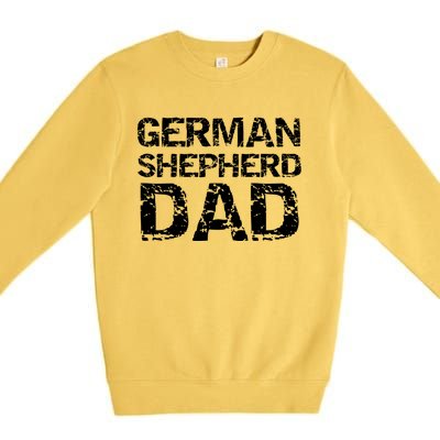 Ger Shepherd Dog Owner Gift Ger Shepherd Dad Gift Premium Crewneck Sweatshirt