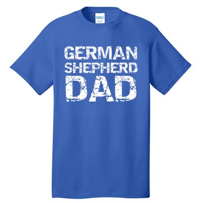 Ger Shepherd Dog Owner Gift Ger Shepherd Dad Gift Tall T-Shirt