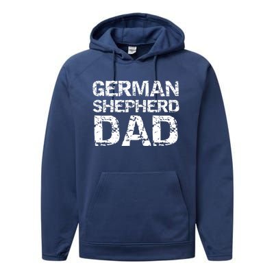 Ger Shepherd Dog Owner Gift Ger Shepherd Dad Gift Performance Fleece Hoodie